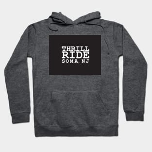 Thrill Ride SOMA NJ Hoodie